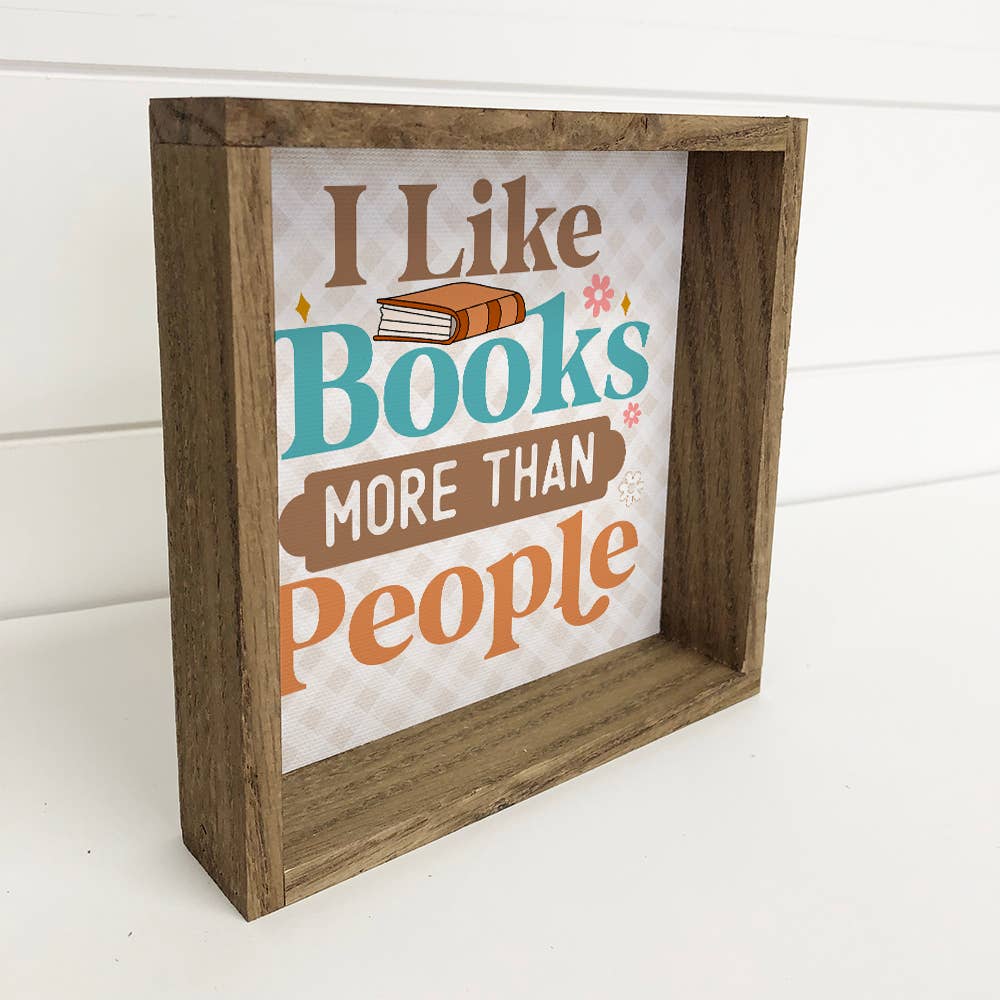 I Like Books More Than People - Book Lovers Canvas Art