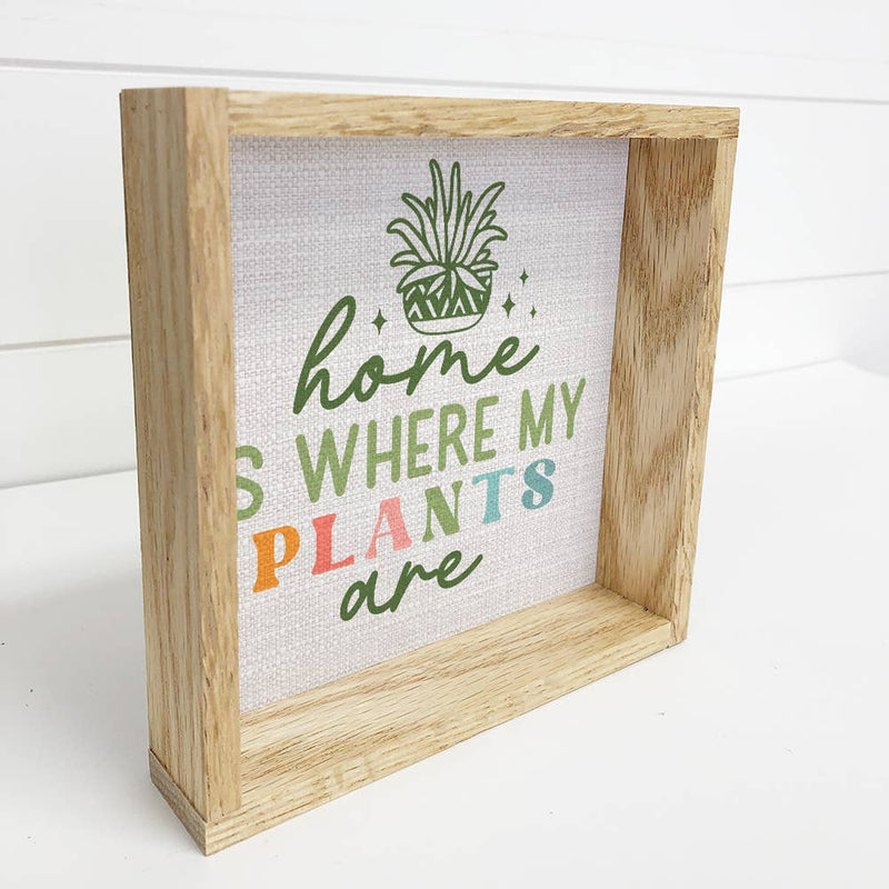 Home Is Where My Plants Are - Cute Plant Word Sign - Framed