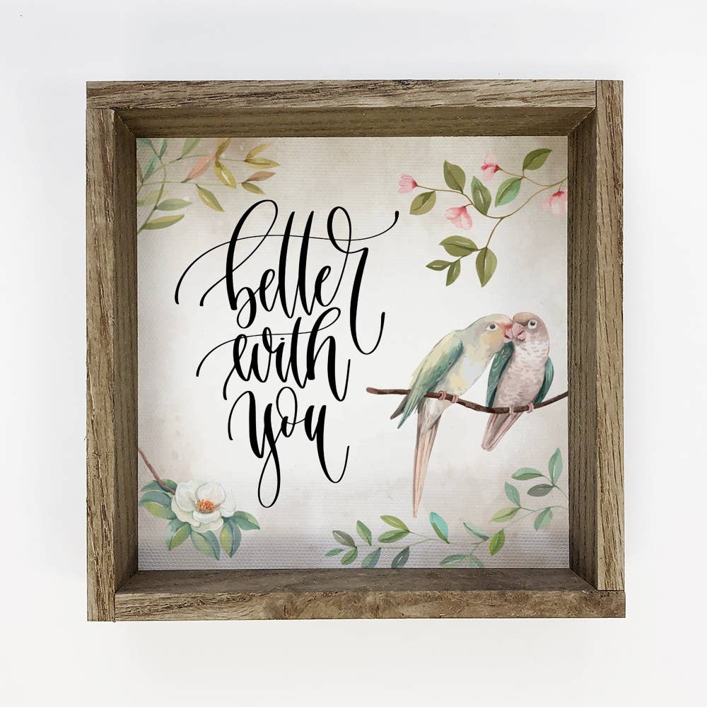 Small Canvas Sign "Better with You" with couple Birds