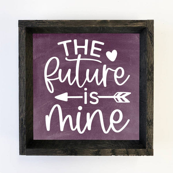 The Future is Mine - Inspiring Canvas Art - Wood Framed Art