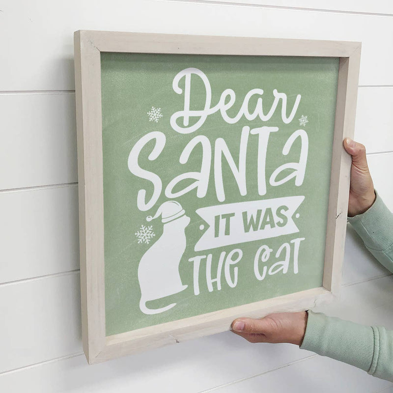 Dear Santa It Was the Cat - Cute Framed Holiday Word Sign