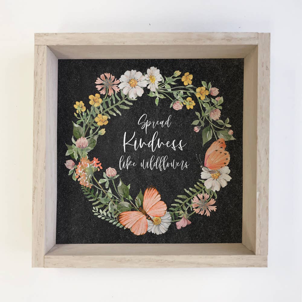 Spread Kindness Like Wildflower - Flower Wreath - Spring Art