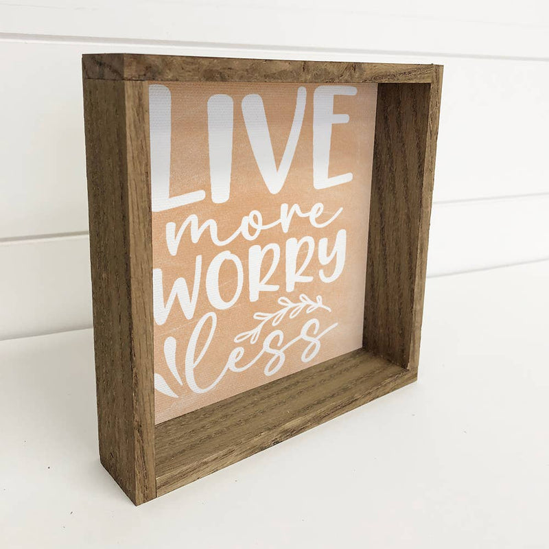 Live More Worry Less - Cute Word Canvas Art - Wood Framed