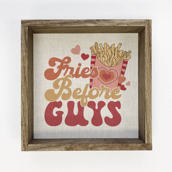 Fries Before Guys - Valentines Day Canvas Art - Wood Framed