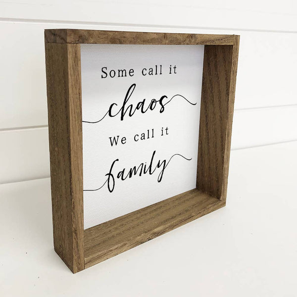 Some Call it Chaos - Cute Family Sign - Family Word Art