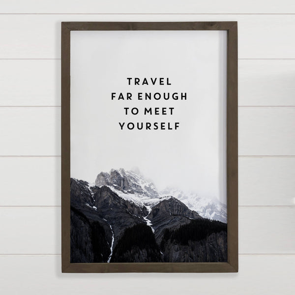 Travel Far Enough to Meet Yourself - Inspiring Word Art -