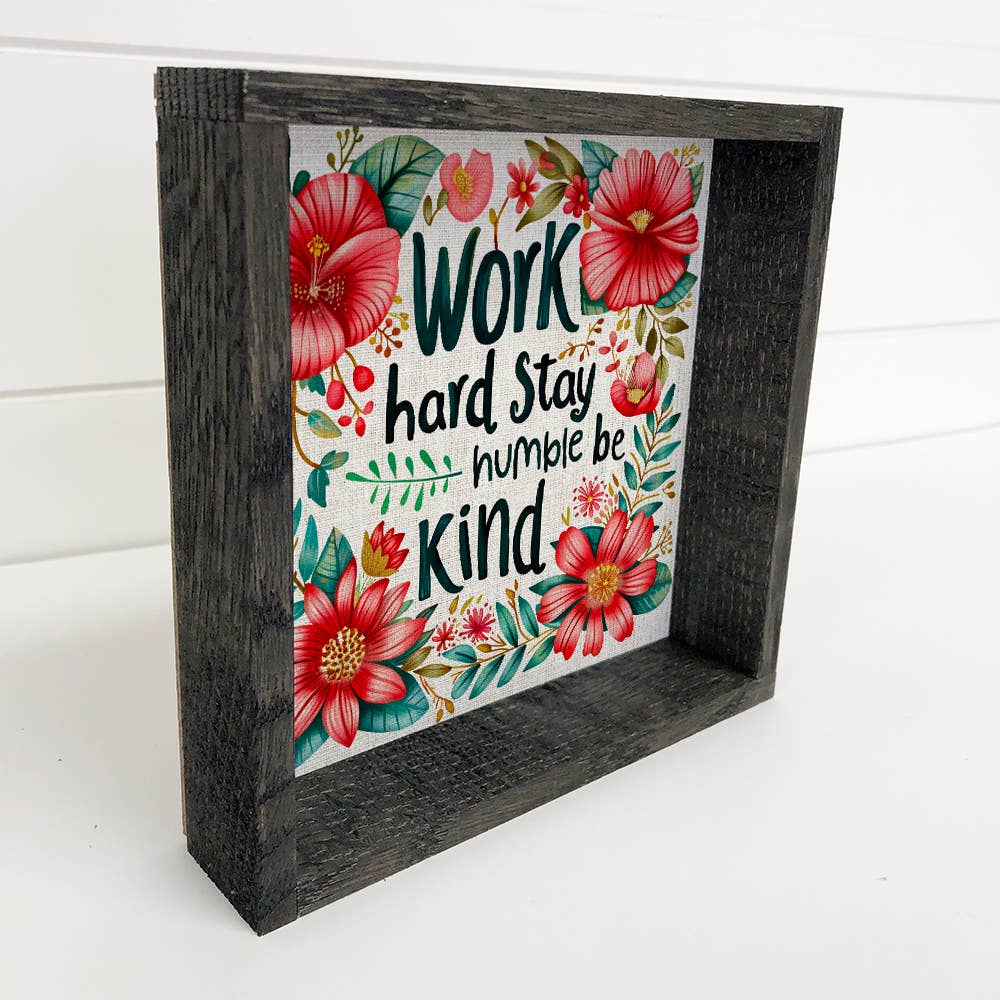 Work Hard and Stay Humble Flowers - Motivational Canvas Art