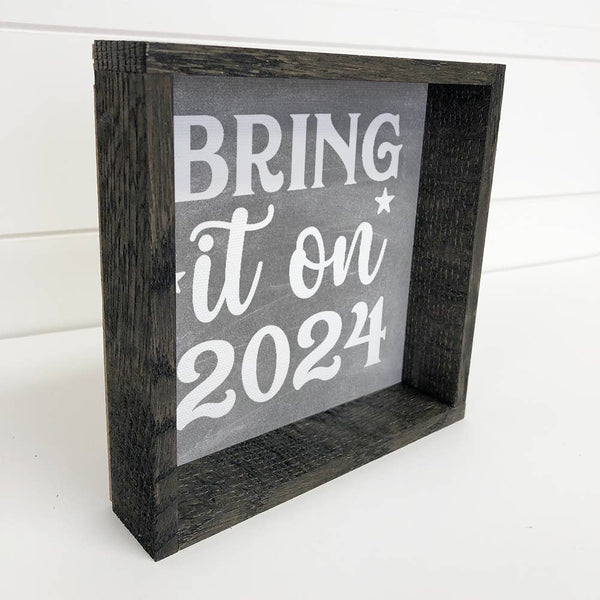 Bring It On 2024 - New Years Canvas Art - Wood Framed Decor
