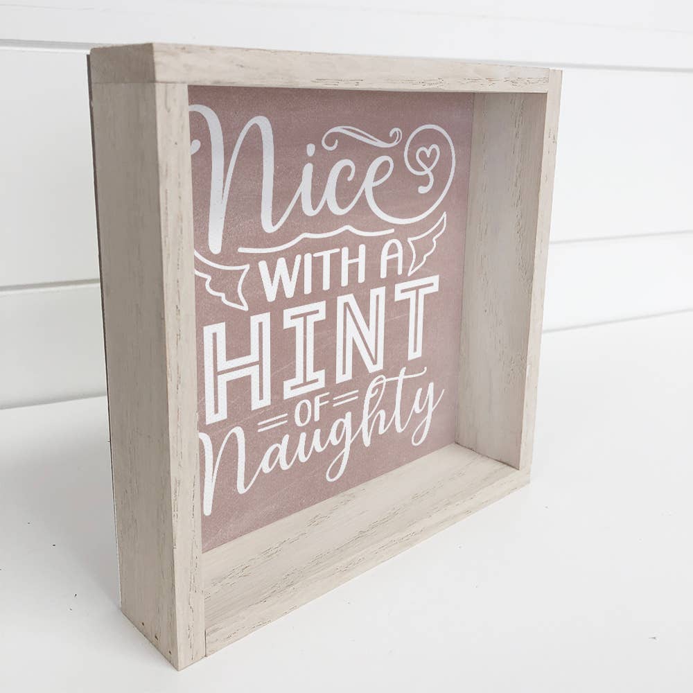 Nice With a Hint of Naughty - Funny Framed Word Sign - Decor