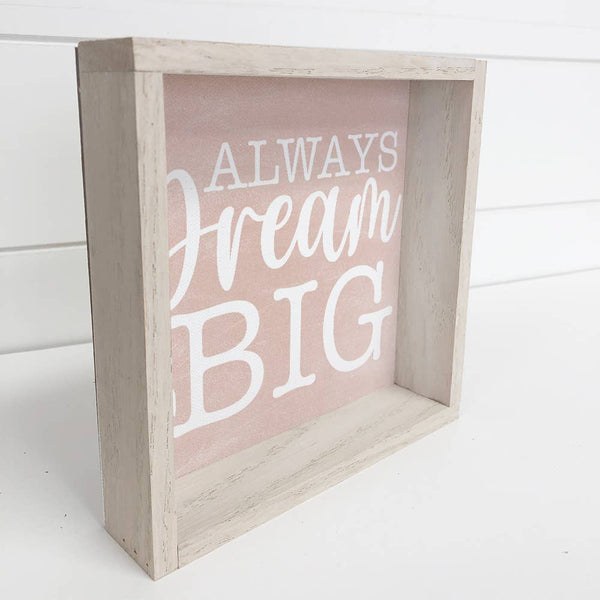 Always Dream Big - Cute Word Sign - Wood Framed Canvas Art