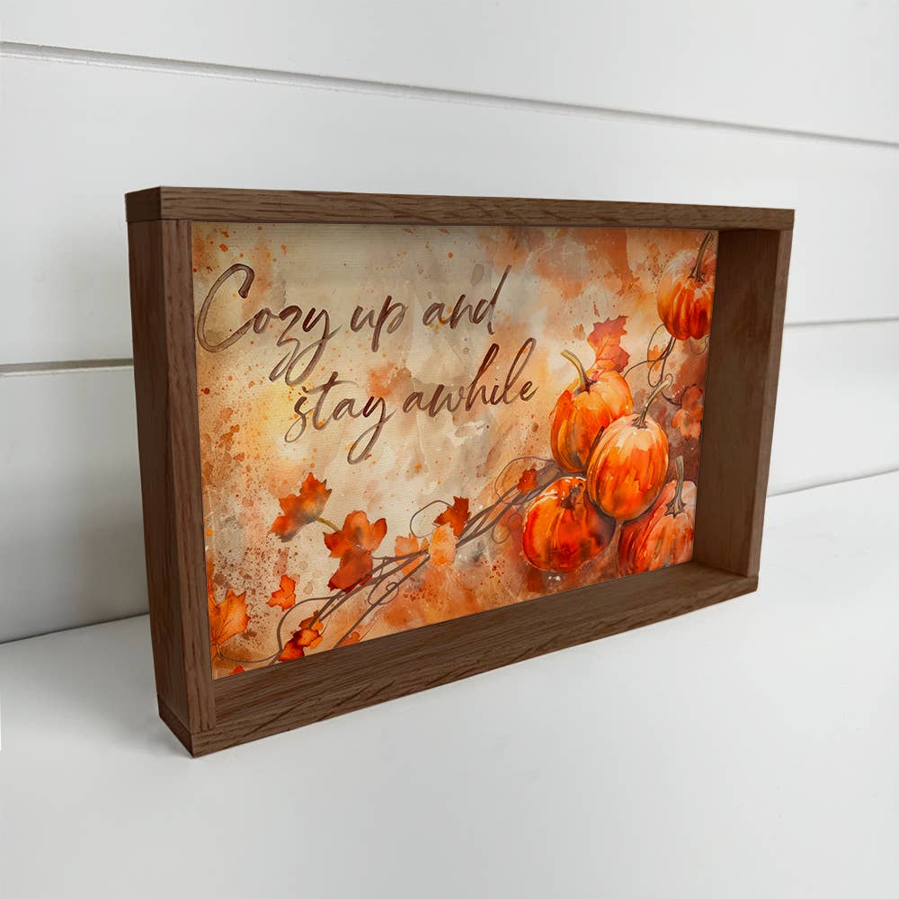 Cozy Up and Stay Awhile Pumpkins - Fall Sign - Wood Framed