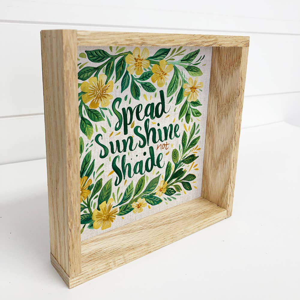 Spread Sunshine Not Shade Yellow Flowers - Inspirational Art