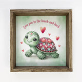 Love You to The Beach and Back Turtle - Valentine Day Turtle