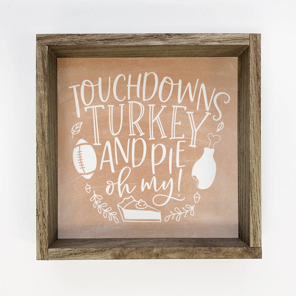 Touchdowns Turkeys and Pie - Thanksgiving Word Art - Framed