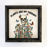 Plants Are My Therapy - Spring Time Skeleton - Cute Skeleton