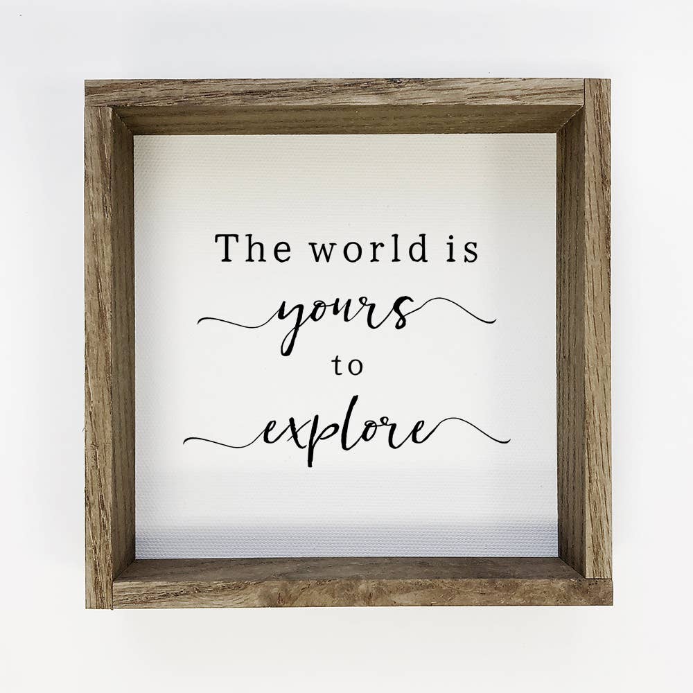 The World is Yours - Cute Nursery Wall Art & Rustic Frame