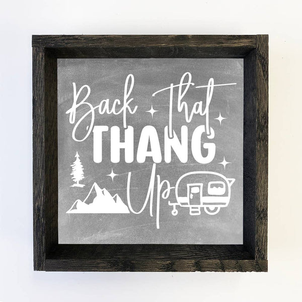 Back That Thang Up - Camping Canvas Art - Wood Framed Decor