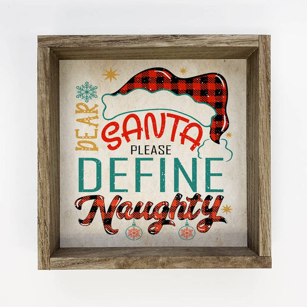 Santa Define Naughty - Framed Holiday Sign - Funny Decor