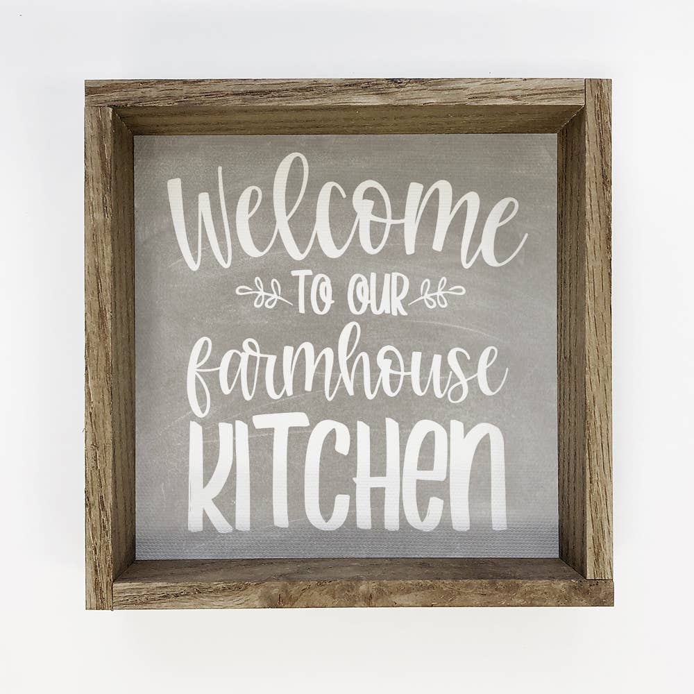 Welcome to Our Farmhouse- Grey Kitchen Sign- Farmhouse