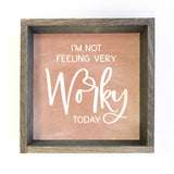 Funny Office Work Sign - I'm Not Feeling Very "Worky" Today