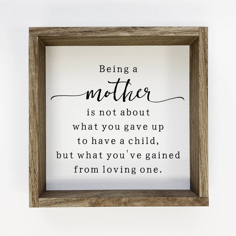 Mother's Day Sign- Being a Mother- Small Gift Sign- Quote