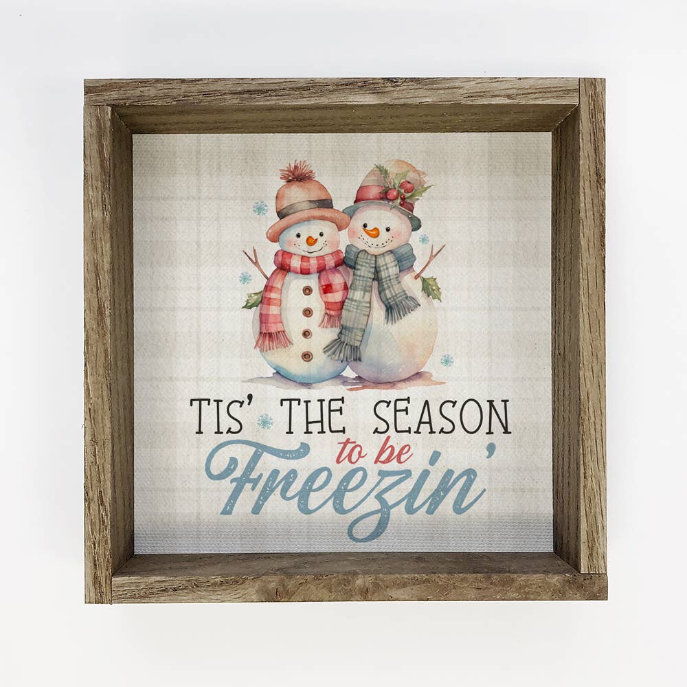 Tis the Season to be Freezin - Funny Winter Canvas Wall Art