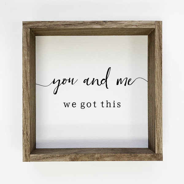 You and Me We Got This - Cute Couples Word Sign - Word Art