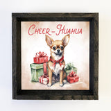 Cheer Hua Hua - Christmas Chihuahua - Cute Holiday Animals