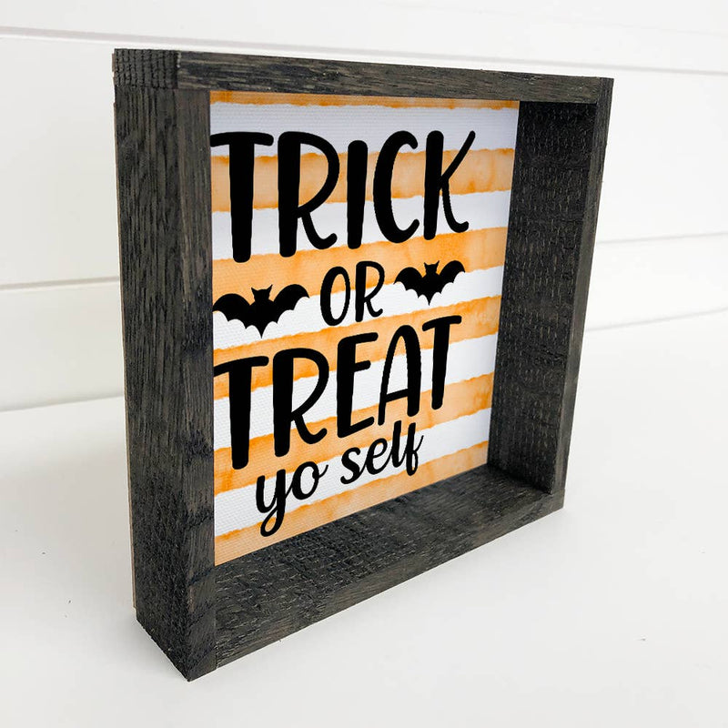 Trick or Treat Yo Self - Cute Halloween Sign - Funny Holiday