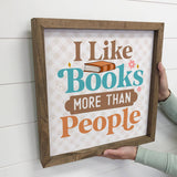 I Like Books More Than People - Book Lovers Canvas Art