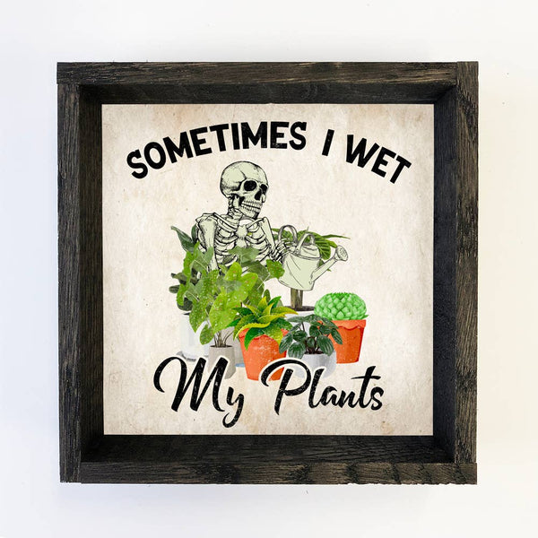 Unique Halloween Décor- Sometimes I wet my Plants