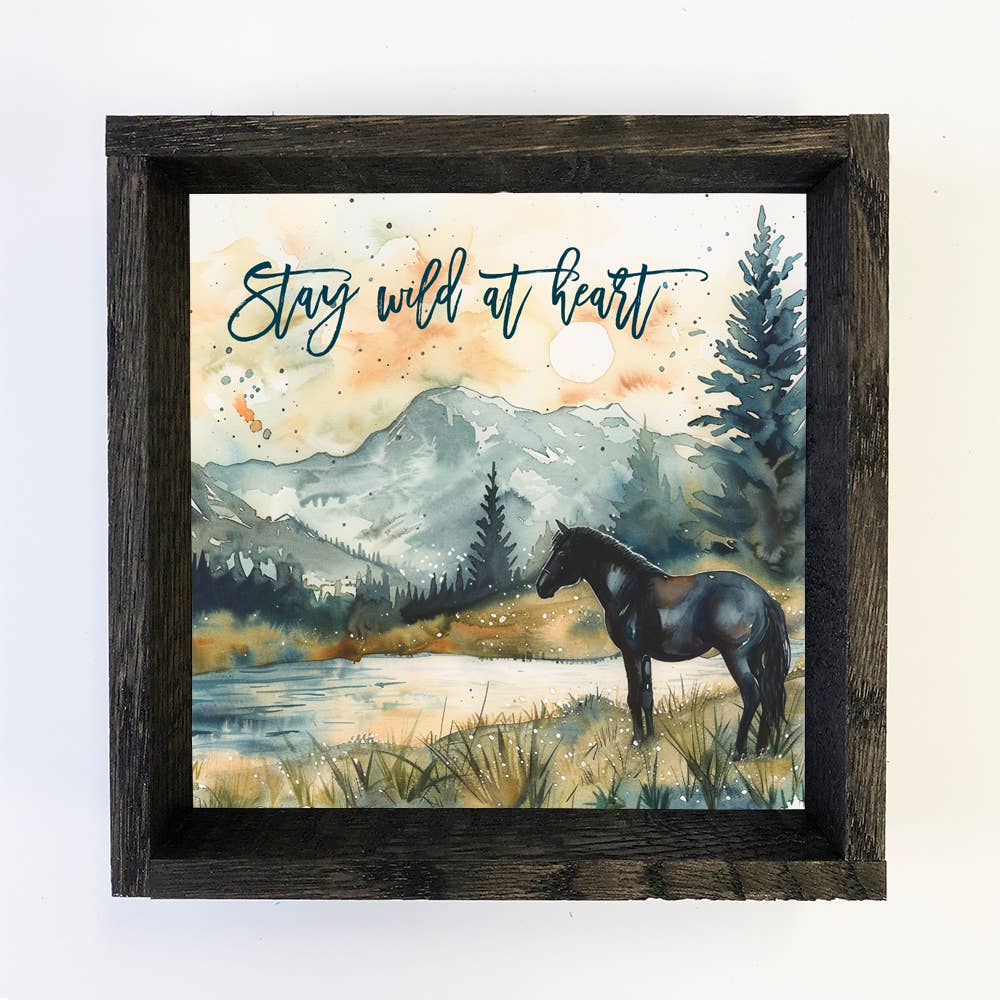 Horse Stay Wild At Heart - Horse Canvas Art - Wood Framed