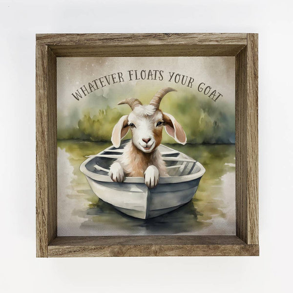 Whatever Floats Your Goat - Funny Animal Canvas Wall Art