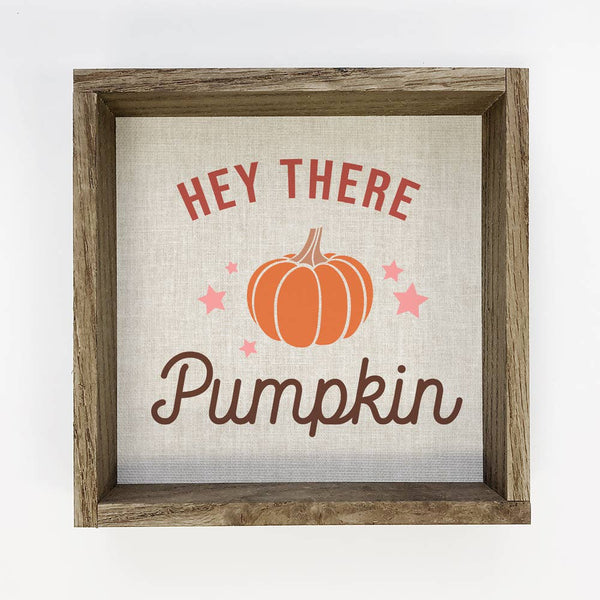 Hey There Pumpkin - Cute Fall Word Sign Canvas Art - Framed