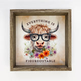 Everything is Figureoutable - Highland Cow Spring Time Art