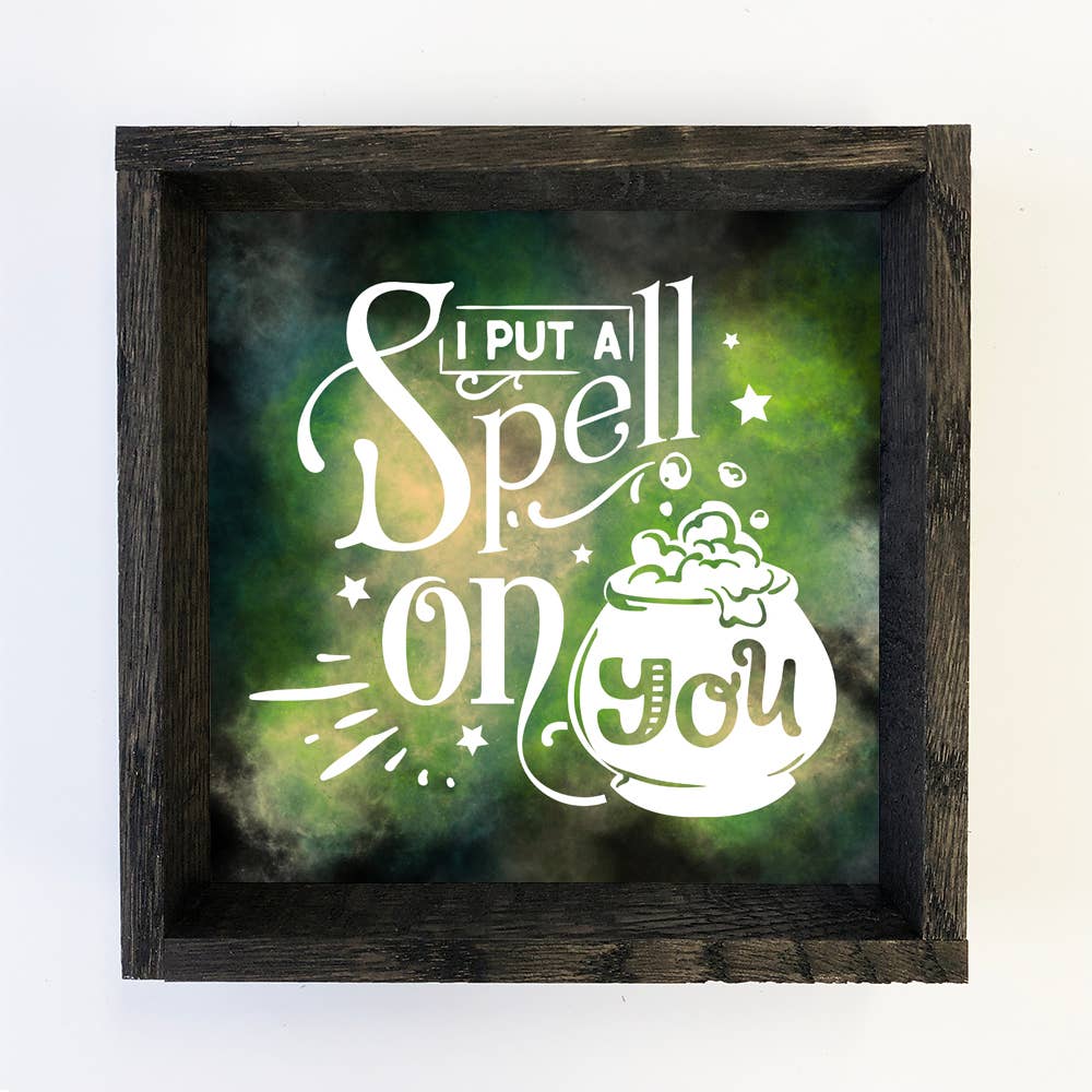 I Put a Spell on You - Spooky Halloween Sign