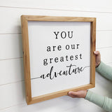 Baby Room Decor - You Are Our Greatest Adventure Wood Sign