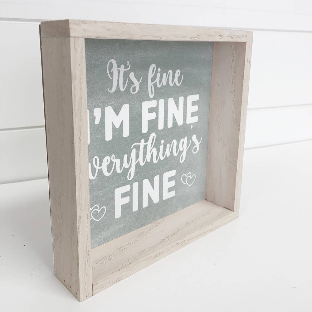 Funny Anxiety Sign - It's Fine I'm Fine Everything's Fine