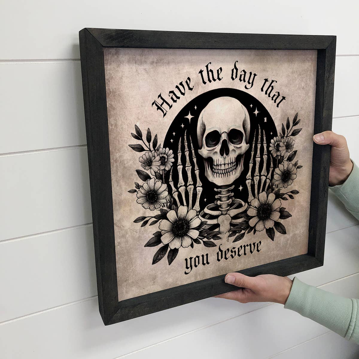 Have the Day That You Deserve - Skeleton Canvas Art - Framed