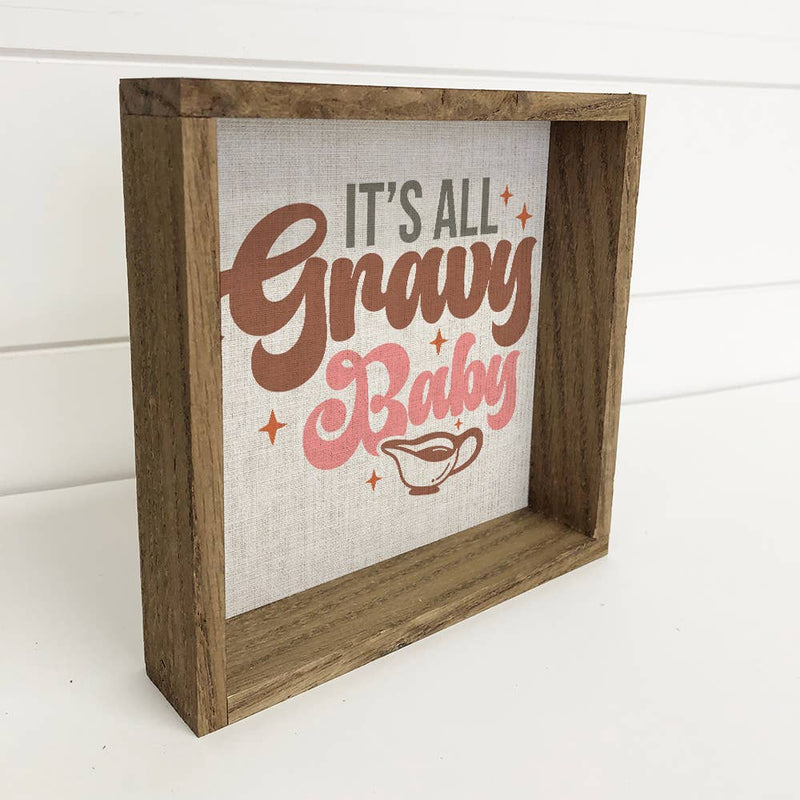 It's All Gravy Baby - Cute Thanksgiving Word Sign - Fall Art