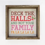 Deck the Halls & Not Your Family - Funny Holiday Canvas Sign