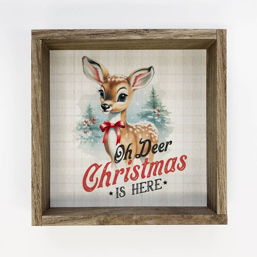 Oh Deer Christmas is Here - Cute Holiday Animal Canvas Art