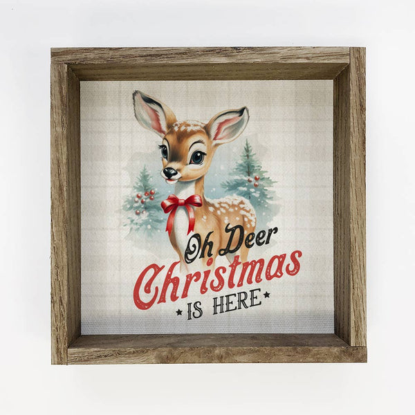 Oh Deer Christmas is Here - Cute Holiday Animal Canvas Art