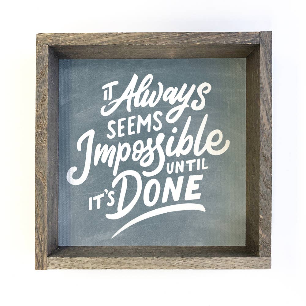 New Year' Motivation Sign - Seems Impossible Until It's Done