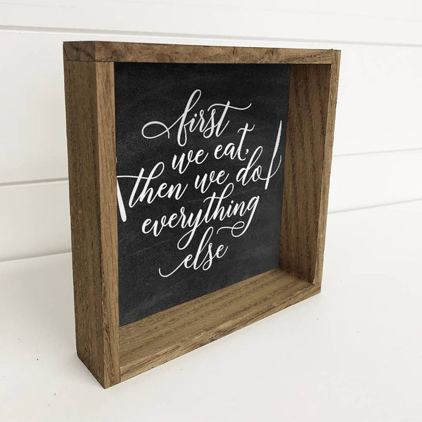 Kitchen Decor Gift - First We Eat - Cute Wood Farmhouse Sign