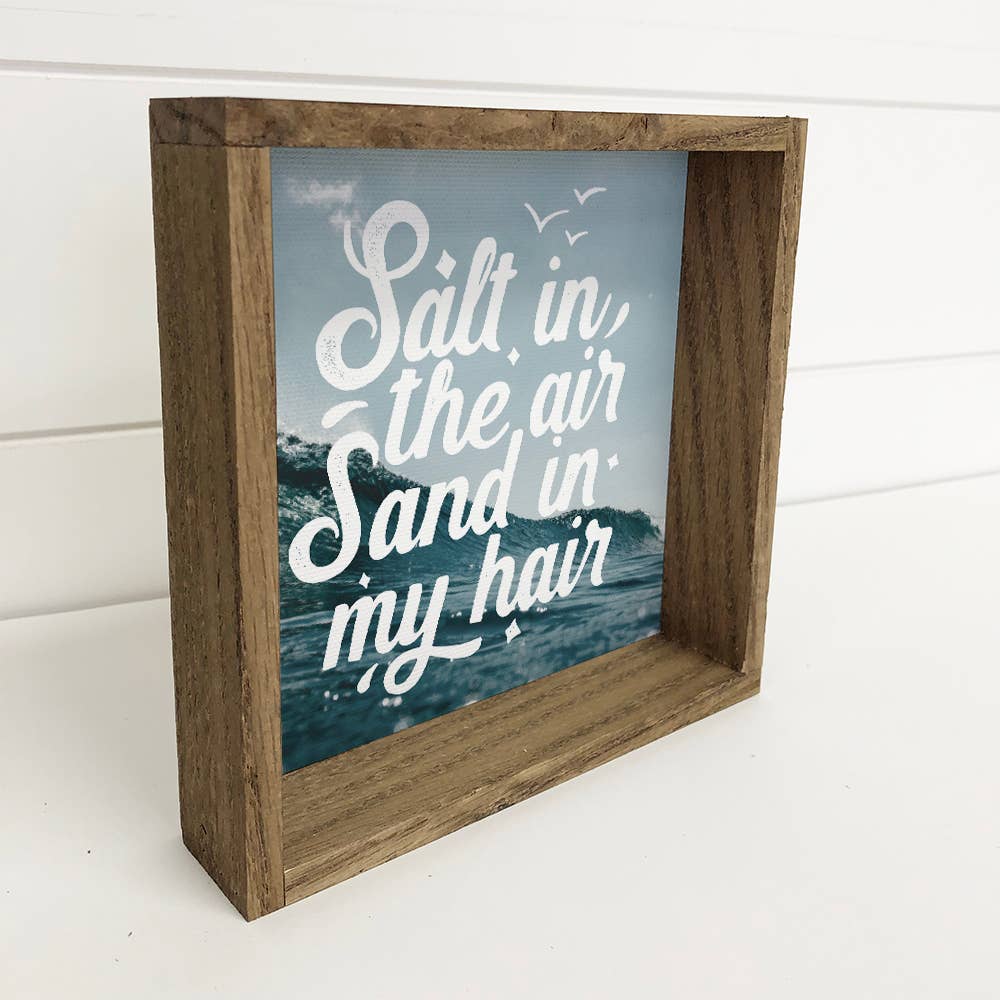 Beach Decor- Salt in the Air Salt in my Hair- Summer Sign