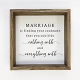 Marriage Nothing and Everything - Cute Marriage Sign