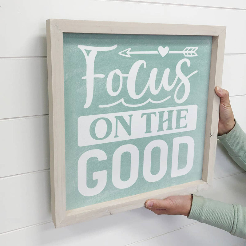 Focus On The Good - Inspiring Canvas Art - Wood Framed Decor