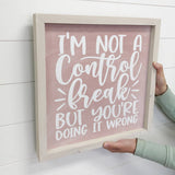 Not a Control Freak - Cute Chalkboard Sign - Funny Word Sign