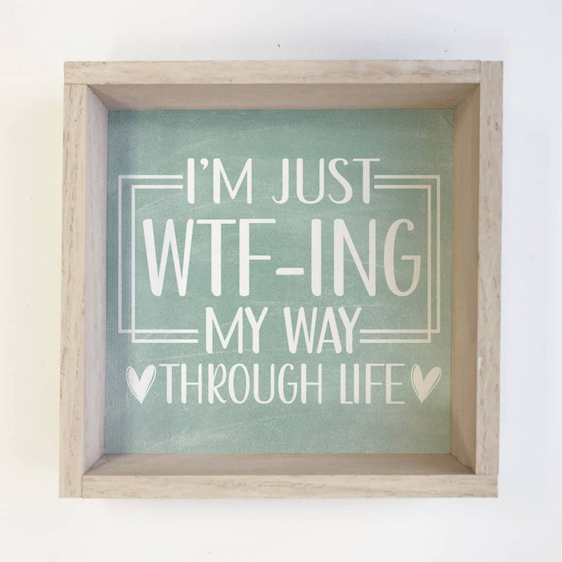 I'm Just WTF - Funny Word Canvas Art - Wood Framed Wall Art